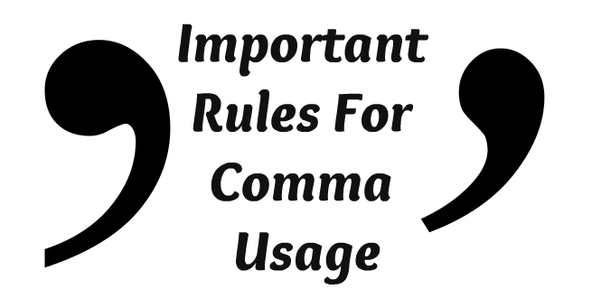 Important Rules For Comma Usage