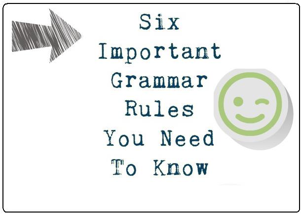 Six Important Grammar Rules You Need To Know