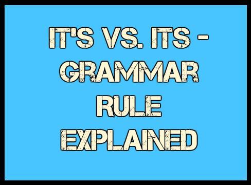 It’s vs. Its – Grammar Rule Explained