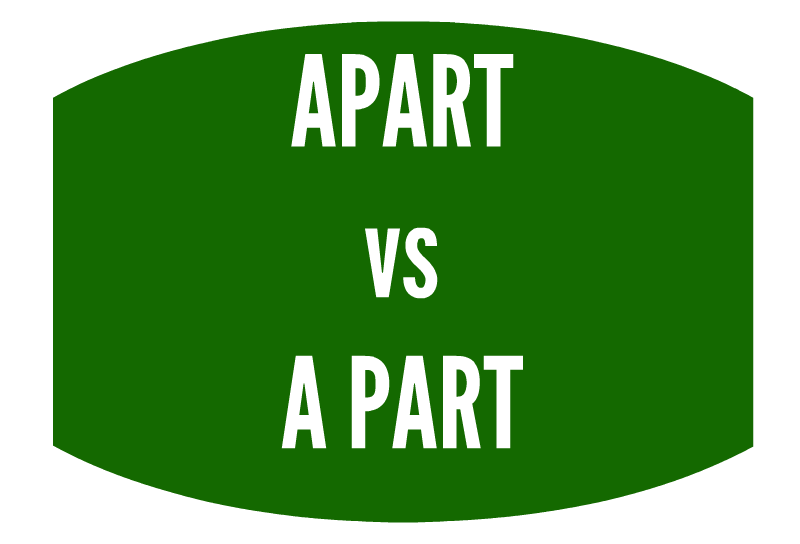 Apart vs A Part – Which One To Use?