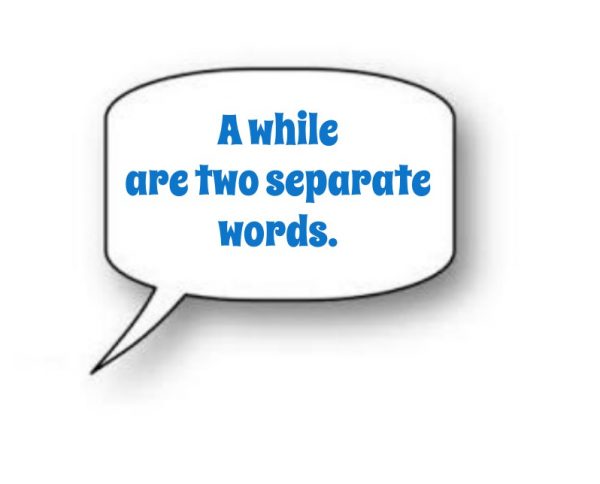 A While vs. Awhile - Which To Use? - Online Spellcheck Blog