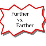Writing Tips on Further versus Farther