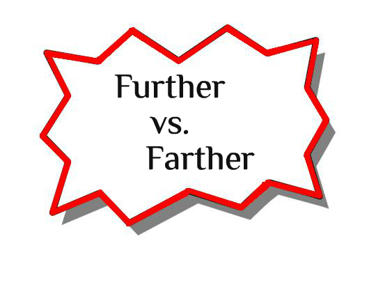 Farther vs. Further  – Which One To Use?