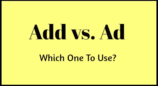 Add vs. Ad – Which One To Use?