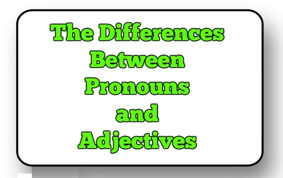 Differences Between Possessive Pronouns And Adjective