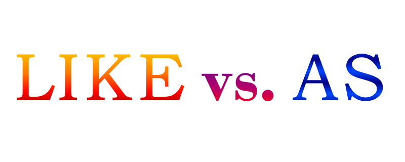 Like vs. As – Learn The Difference